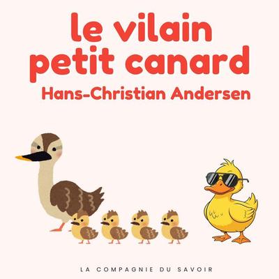 Le vilain petit canard - Hans Christian Andersen, Audio, 9782821182660