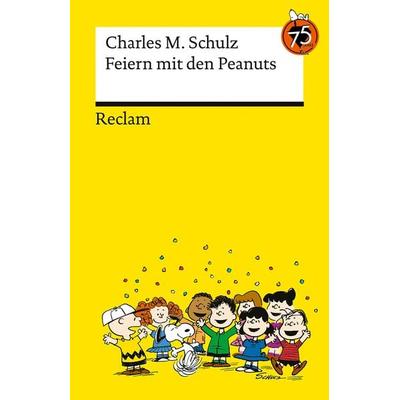 Feiern mit den Peanuts, Taschenbuch von Charles M. Schulz, Reclam, Philipp, 978-3-15-014582-1