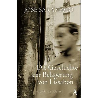 Die Geschichte der Belagerung von Lissabon, Taschenbuch von José Saramago, Atlantik Verlag