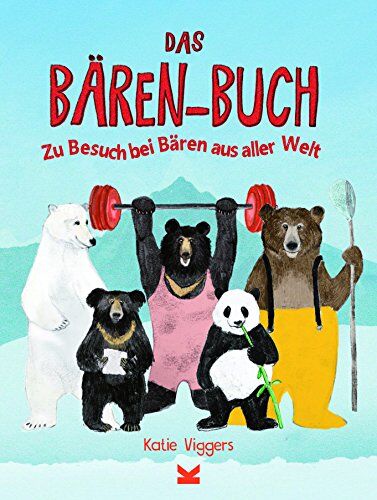 Katie Viggers (Autorin);Birgit van der Avoort (Übersetzerin) - Das Bären-Buch. Zu Besuch bei Bären aus aller Welt - Preis vom 09.10.2026 07:28:09 h
