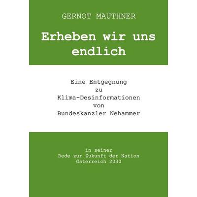 Erheben wir uns endlich, Taschenbuch von Gernot Mauthner, BoD – Books on Demand, 978-3-7583-0092-9