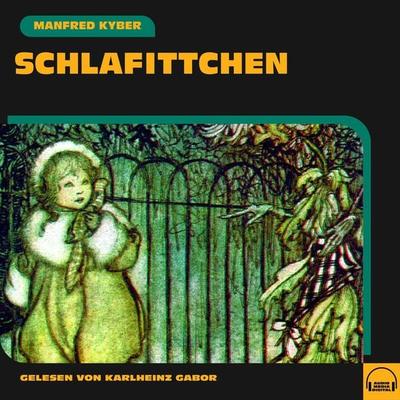 Schlafittchen - Manfred Kyber, Audio, 9783991589235