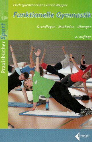 Erich Quenzer - Funktionelle Gymnastik: Grundlagen-Methoden-Übungen - Preis vom 30.09.2026 09:01:18 h