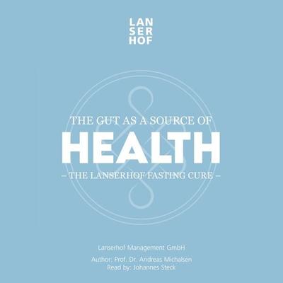The Gut as a Source of Health - Andreas Michalsen, Audio, 4067248996843