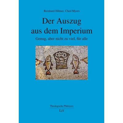 Der Auszug aus dem Imperium, Taschenbuch von Reinhard Hiltner,Ched Myers, LIT, 978-3-643-15575-7