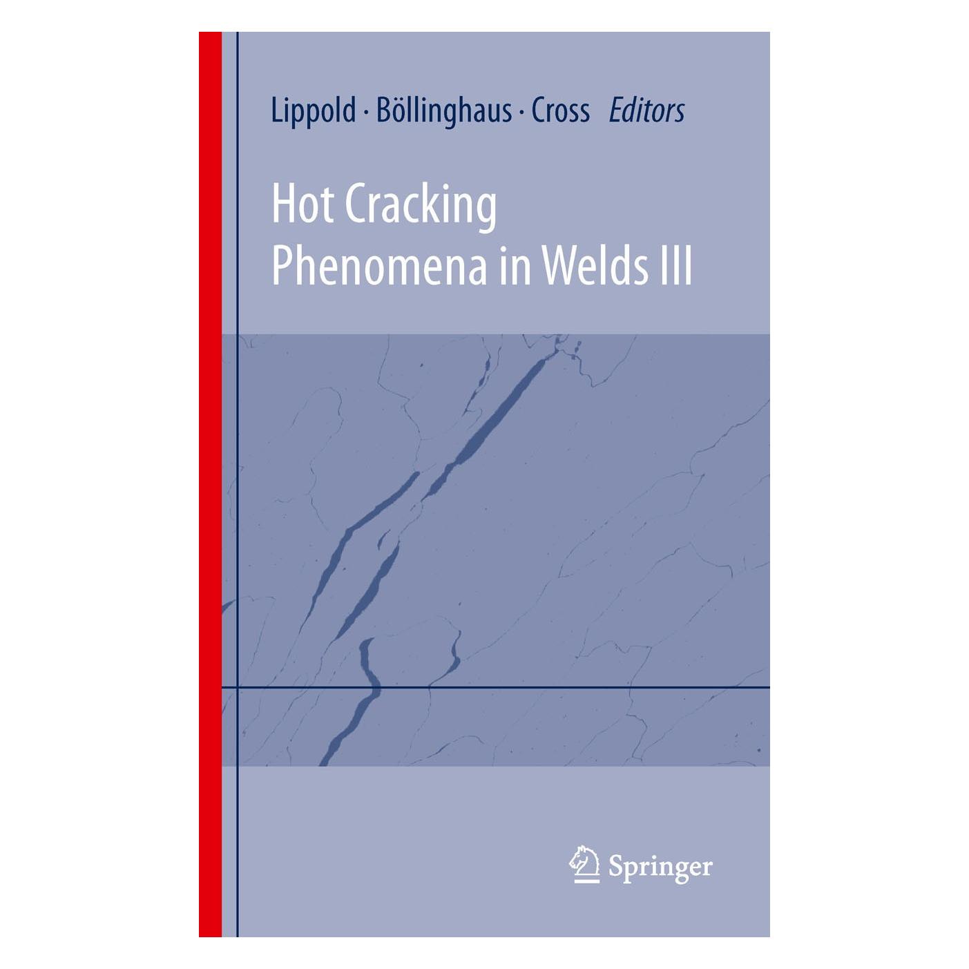 Springer Hot Cracking Phenomena in Welds III (Englisch, Hardcover, Carl E. Cross, John Lippold, Thomas Böllinghaus) (9783642168635)