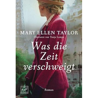 Was die Zeit verschweigt, Taschenbuch von Mary Ellen Taylor, Tinte & Feder, 978-2-496-71792-1