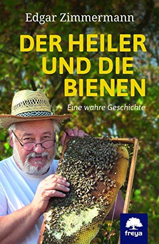 Edgar Zimmermann - Der Heiler und die Bienen: Eine wahre Geschichte - Preis vom 06.10.2026 07:26:00 h
