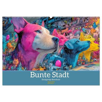 Bunte Stadt - Einzigartige Bewohner (Wandkalender 2027 DIN A2 quer), CALVENDO Monatskalender