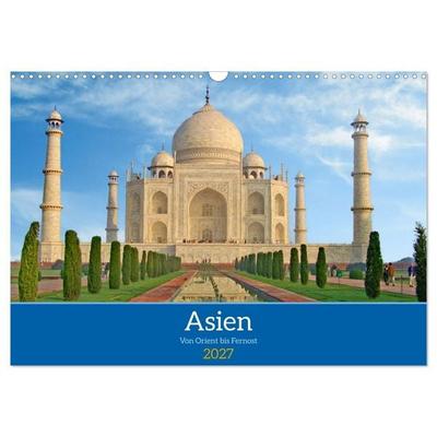 Asien von Orient bis Fernost (Wandkalender 2027 DIN A3 quer), CALVENDO Monatskalender