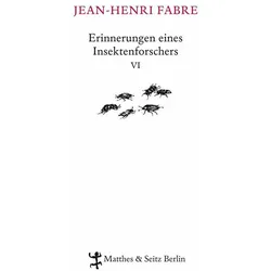Erinnerungen eines Insektenforschers 06, Belletristik von Jean-Henri Fabre, Heide Lipecky, Hans Thill, Friedrich Koch