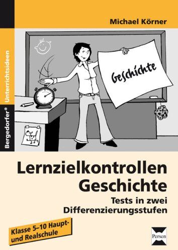 Michael Körner - Lernzielkontrollen Geschichte: Tests in zwei Differenzierungsstufen (5. bis 10. Klasse) - Preis vom 11.10.2026 15:43:13 h