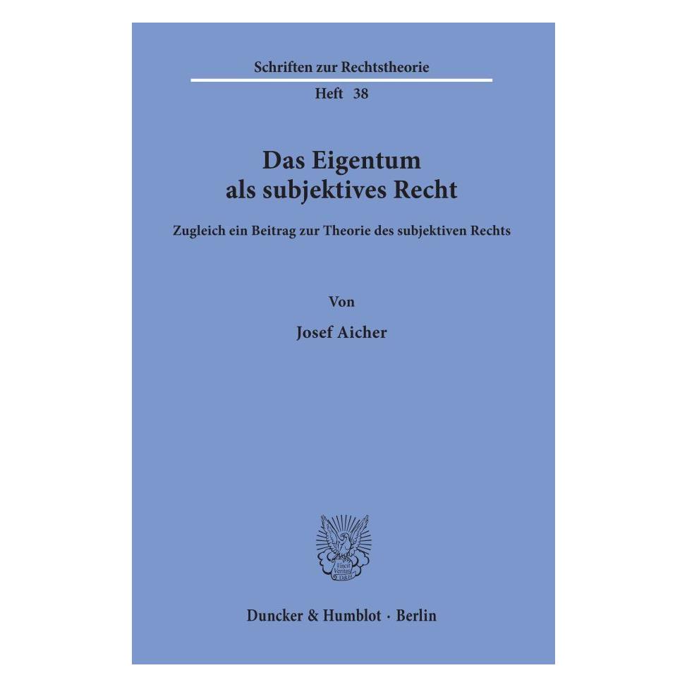 Duncker & Humblot Das Eigentum als subjektives Recht. (Deutsch, Softcover, Josef Aicher) (7605952)
