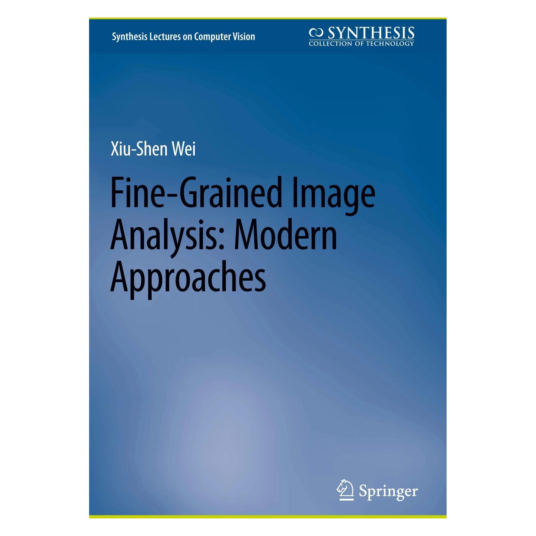 Springer Fine-Grained Image Analysis: Modern Approaches (Englisch, Hardcover, Xiu-Shen Wei) (9783031313738)