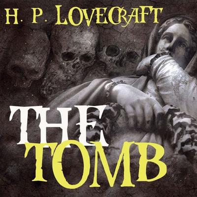 The Tomb - Howard Phillips Lovecraft, Audio, 4099995286090
