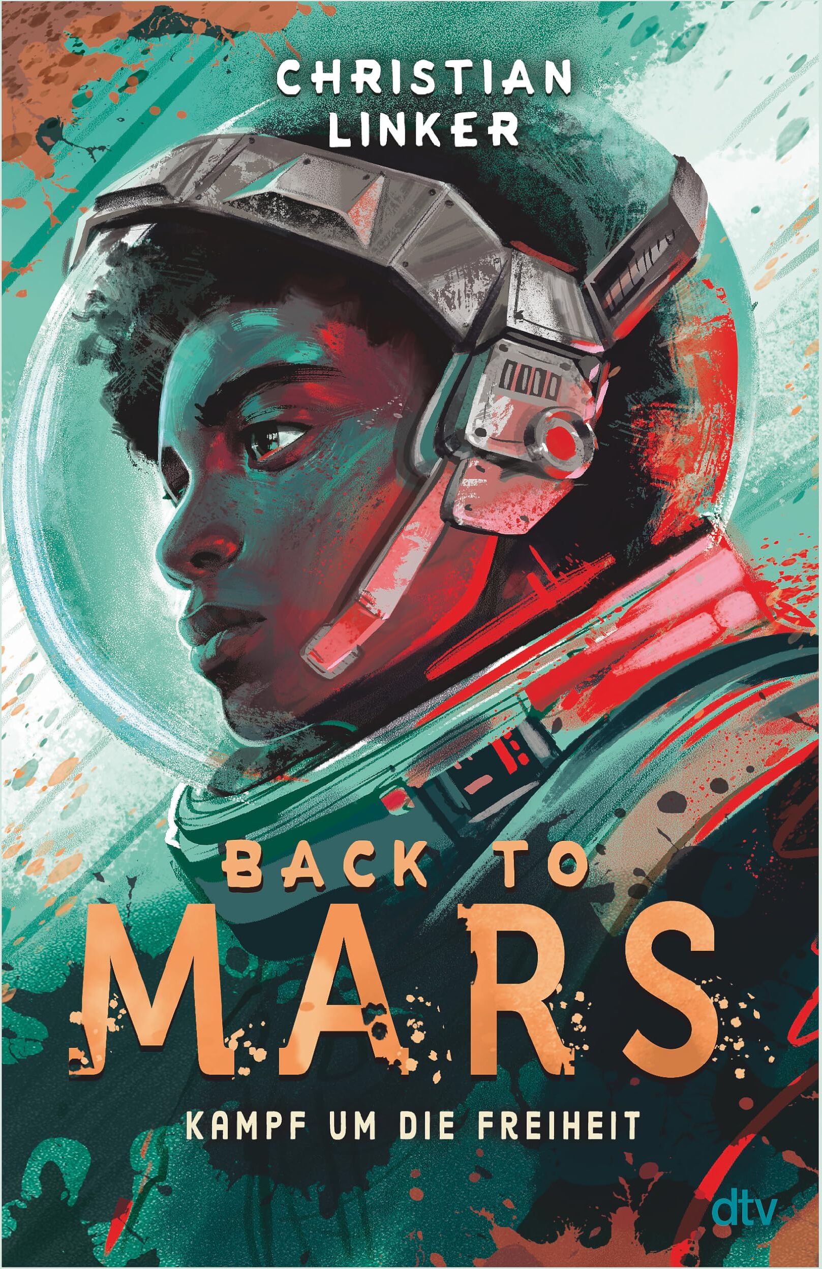 Christian Linker - Back to Mars – Kampf um die Freiheit: Actionreicher und warmherzig erzählter Abenteuerroman ab 10 - Preis vom 10.10.2026 11:48:34 h