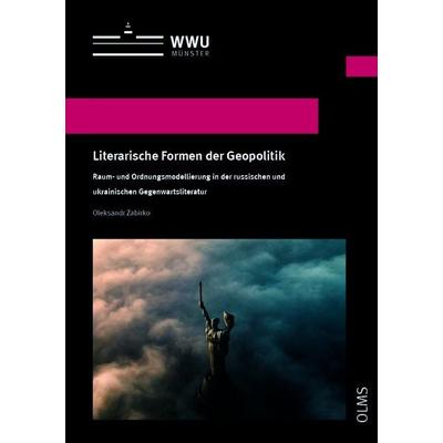 Literarische Formen der Geopolitik, Taschenbuch von Oleksandr Zabirko, Georg Olms Verlag, 978-3-487-16256-0