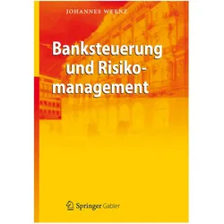 Banksteuerung und Risikomanagement, Fachbücher von Johannes Wernz