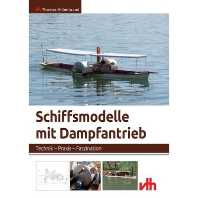 Schiffsmodelle mit Dampfantrieb, Taschenbuch von Thomas Hillenbrand, Vth, 978-3-88180-508-7