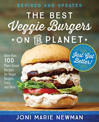 Newman, Joni Marie - The Best Veggie Burgers on the Planet, revised and updated: More than 100 Plant-Based Recipes for Vegan Burgers, Fries, and More - Preis vom 14.10.2026 23:07:16 h