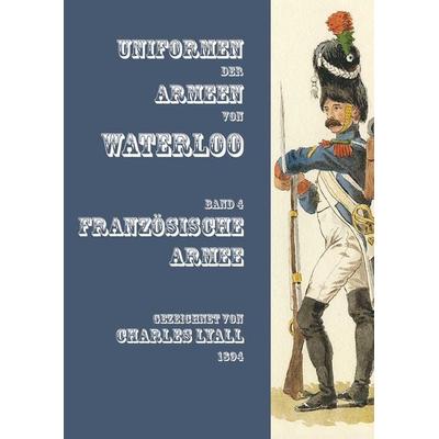 Uniformen der Armeen von Waterloo, Taschenbuch von , Zeughausverlag, 978-3-96360-043-2