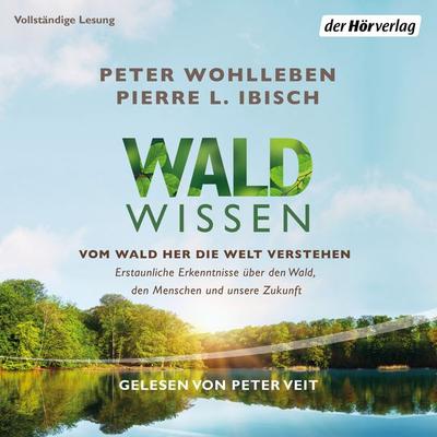 Waldwissen - Peter Wohlleben,Pierre L. Ibisch, Audio, 9783844549164