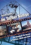 Roland Günter - Im Tal der Könige. Ein Handbuch für Reisen an Emscher, Rhein und Ruhr - Preis vom 11.10.2026 03:10:56 h