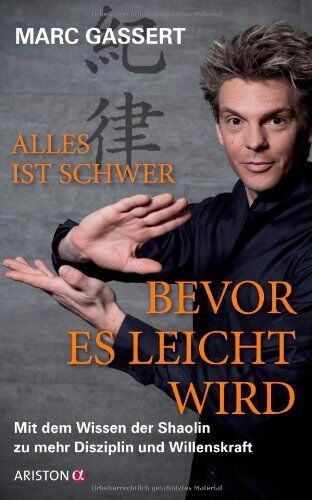 Marc Gassert - Alles ist schwer, bevor es leicht wird: Mit dem Wissen der Shaolin zu mehr Disziplin und Willenskraft - Preis vom 30.09.2026 09:01:18 h