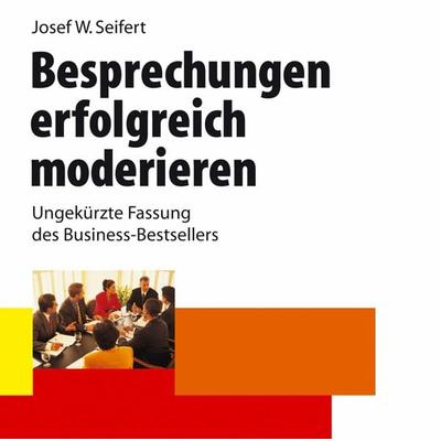 Besprechungen erfolgreich moderieren - Josef W. Seifert, Audio, 9783862003297