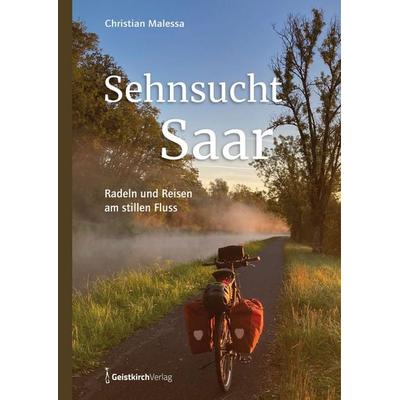 Sehnsucht Saar, Taschenbuch von Christian Malessa, Geistkirch-Verlag, 978-3-949983-44-3