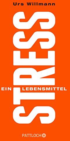 Willmann Urs - Stress: Ein Lebensmittel - Preis vom 11.10.2026 15:43:13 h
