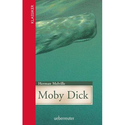 Moby Dick (Klassiker der Weltliteratur in gekürzter Fassung, Bd.), Gebundene Ausgabe von Herman Melville, Ueberreuter Verlag, Kinder- und Jugendbuch,