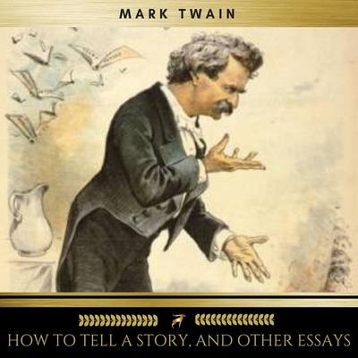 How to Tell a Story, and Other Essays - Mark Twain, Audio, 9782291051251