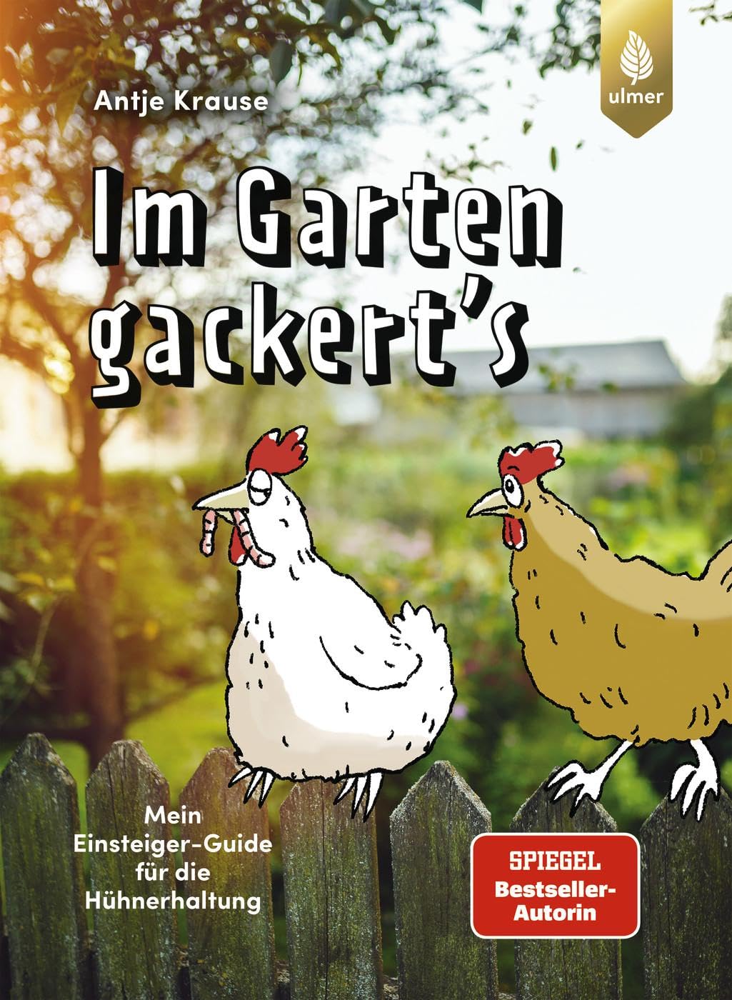 Antje Krause - Im Garten gackert's: Mein Einsteiger-Guide für die Hühnerhaltung - Preis vom 02.10.2026 23:42:20 h