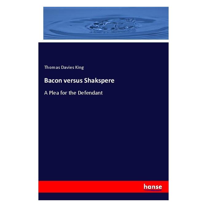 Hansebooks Bacon versus Shakspere (Englisch, Softcover, Thomas Davies King) (55986711)