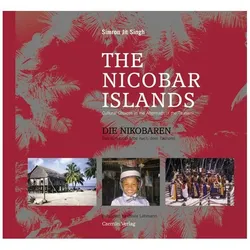 The Nicobar Islands. Cultural Choices in the Aftermath of the Tsunami (Die Nikob, Sachbücher von Simron Jit Singh
