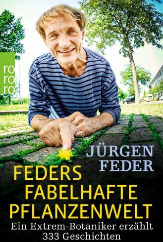 Jürgen Feder - Feders fabelhafte Pflanzenwelt: Auf Entdeckungstour mit einem Extrembotaniker - Preis vom 12.10.2026 11:37:12 h