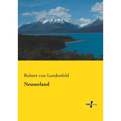 Neuseeland, Taschenbuch von Robert Lendenfeld, Vero Verlag, 978-3-7372-0152-0