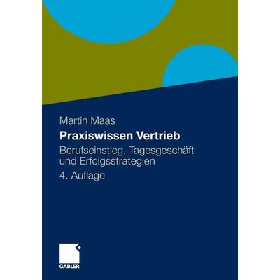 Praxiswissen Vertrieb, Gebundene Ausgabe von Martin Maas, Betriebswirtschaftlicher Verlag Gabler, 978-3-8349-2534-3