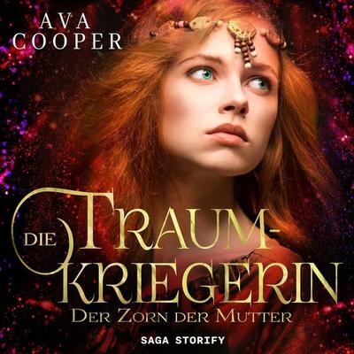 Die Traumkriegerin - Der Zorn der Mutter - Ava Cooper, Audio, 9788728480908