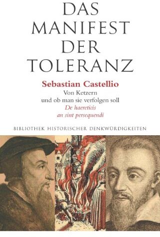 Sebastian Castellio - Das Manifest der Toleranz: Sebastian Castellio: Von Ketzern und ob man sie verfolgen soll / Stefan Zweig: Castellio gegen Calvin - Preis vom 04.10.2026 03:51:26 h