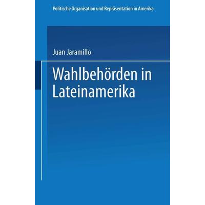 Wahlbehörden in Lateinamerika, Taschenbuch von Juan Jaramillo, VS Verlag für Sozialwissenschaften, 978-3-663-11794-0