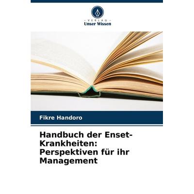 Handbuch der Enset-Krankheiten: Perspektiven für ihr Management, Taschenbuch von Fikre Handoro, Verlag Unser Wissen, 978-620-7-33364-6