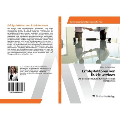 Erfolgsfaktoren von Exit-Interviews, Taschenbuch von Sabine Rothenschlager, AV Akademikerverlag, 978-3-639-48622-3