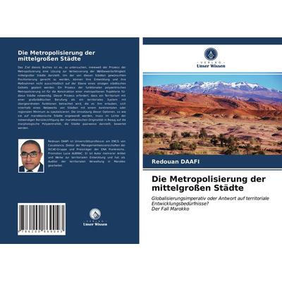 Die Metropolisierung der mittelgroßen Städte, Taschenbuch von Redouan Daafi, Sciencia Scripts, 978-620-0-86904-3