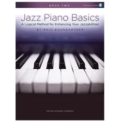 Jazz Piano Basics - Book 2: A Logical Method for Enhancing Your Jazzabilities, Sachbücher von Eric Baumgartner