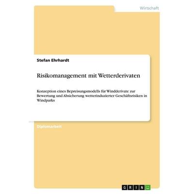 Risikomanagement mit Wetterderivaten, Taschenbuch von Stefan Ehrhardt, GRIN, 978-3-640-26071-3