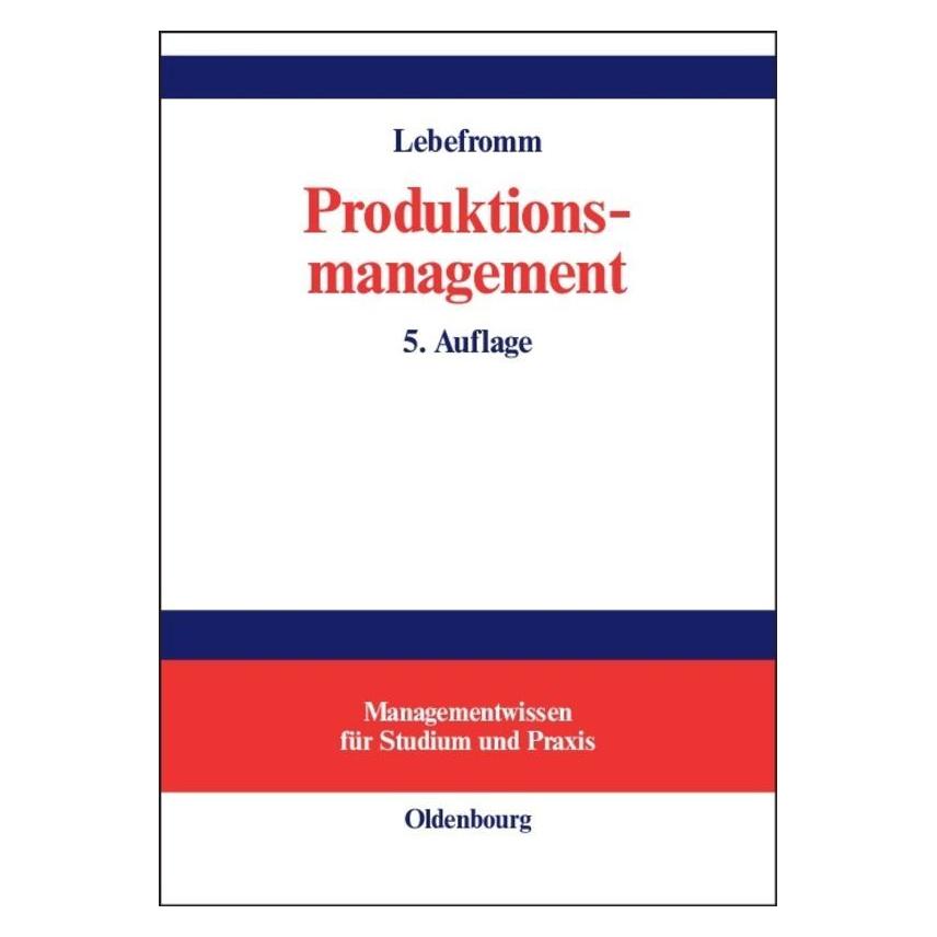 De Gruyter Lebefromm,U.:Produktionsmanagement (Deutsch, Hardcover, Uwe Lebefromm) (67828075)