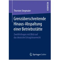 Grenzüberschreitende Hinaus-Abspaltung einer Betriebsstätte, Fachbücher von Thorsten Stegmaier