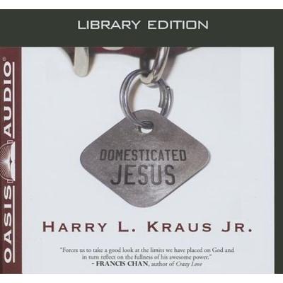 Domesticated Jesus (Library Edition) - Harry Kraus, CD, 9781609812584